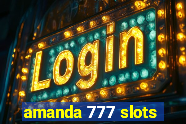 amanda 777 slots